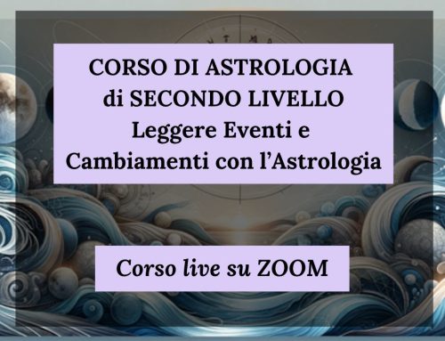 Corso di Astrologia di secondo livello: leggere eventi e cambiamenti con l’Astrologia